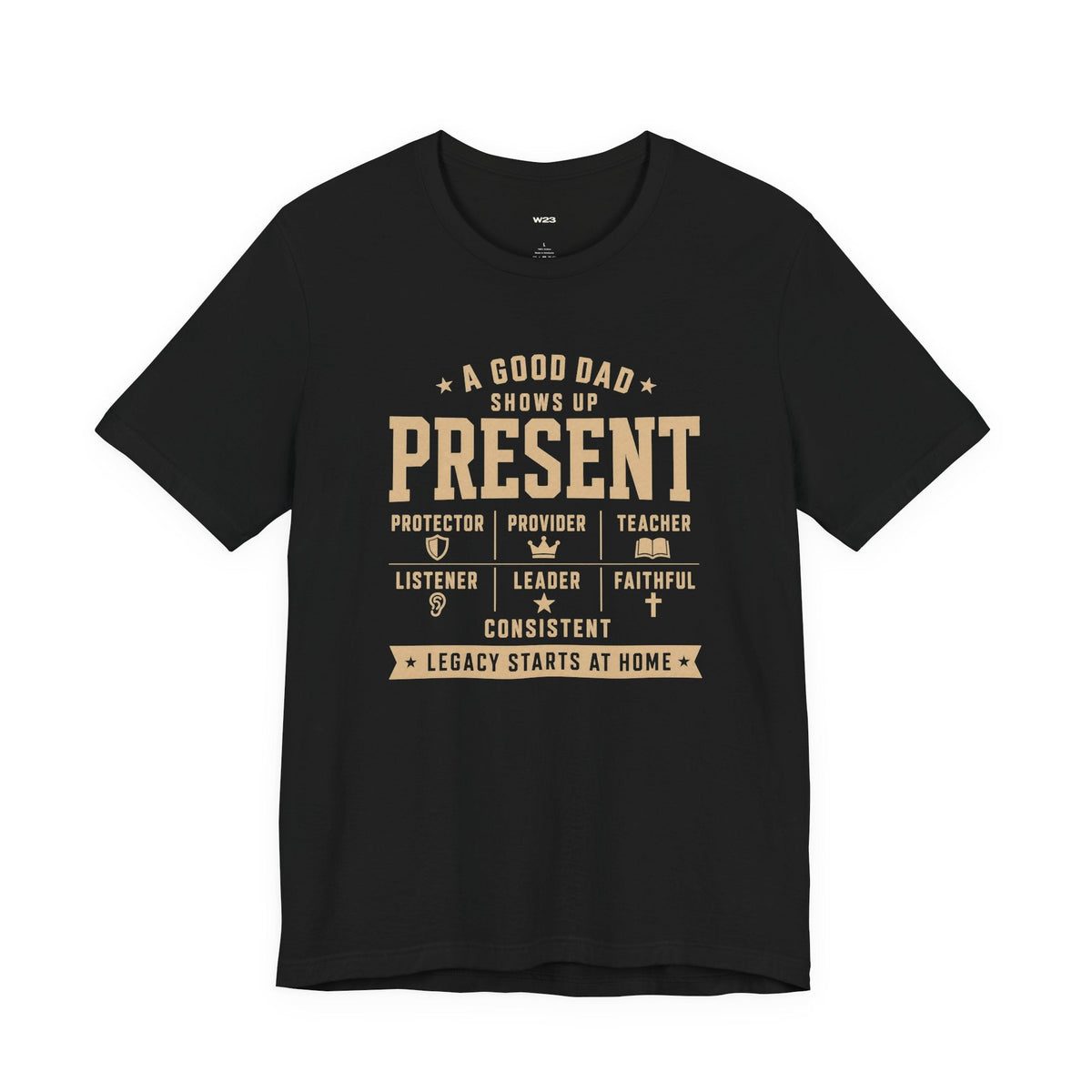 Present Dad Tee — A Good Dad Shows Up