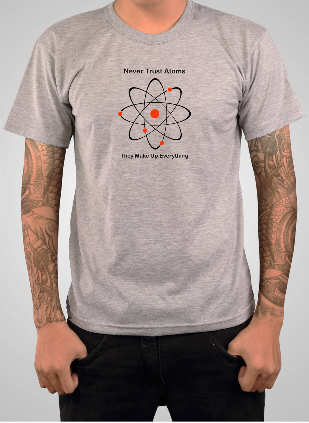 Never Trust Atoms They Make Up Everything T-Shirt