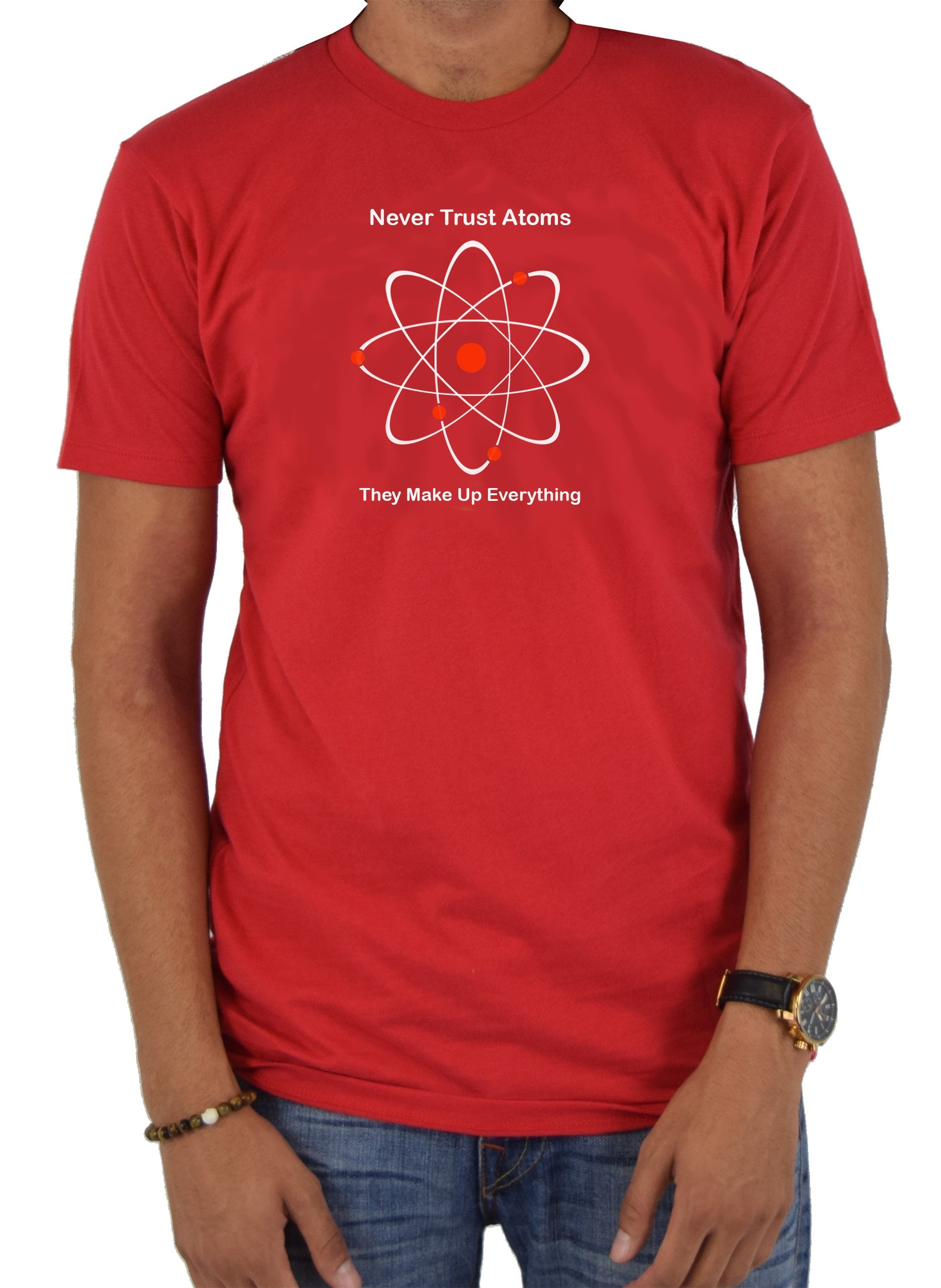 Never Trust Atoms They Make Up Everything T-Shirt