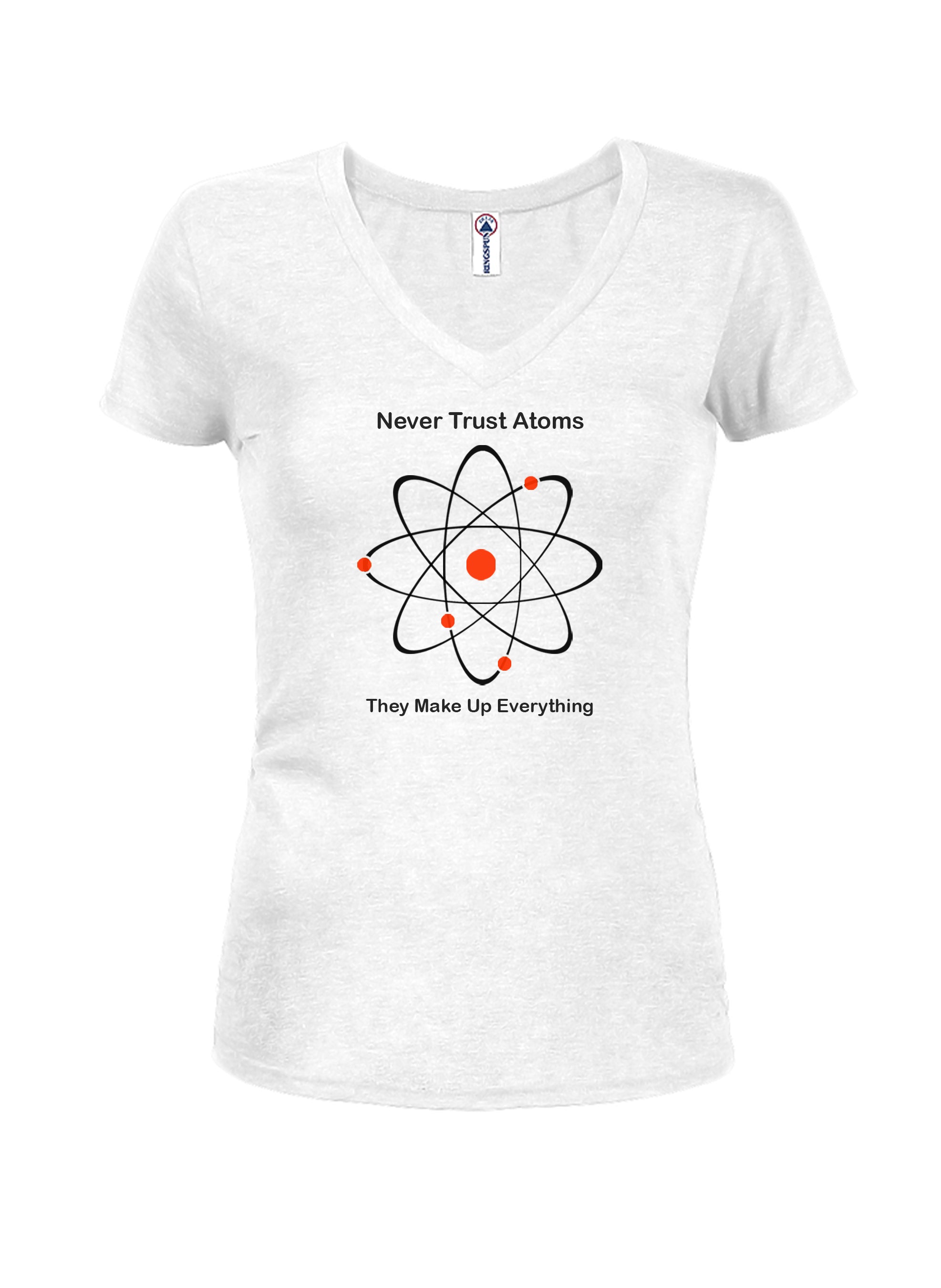Never Trust Atoms They Make Up Everything T-Shirt